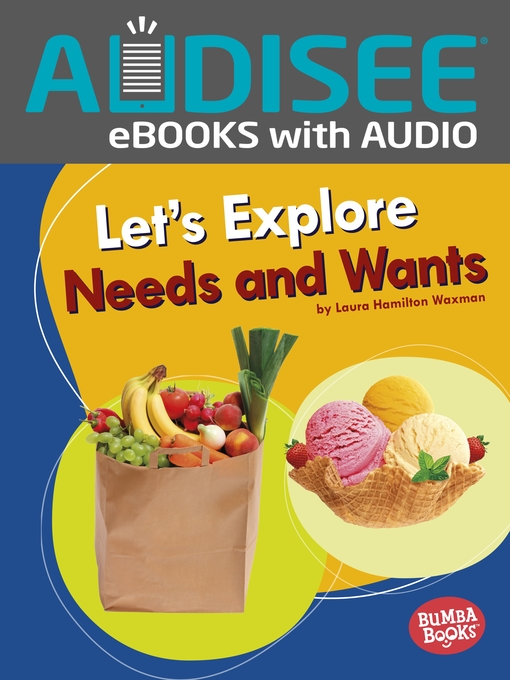 Title details for Let's Explore Needs and Wants by Laura Hamilton Waxman - Available